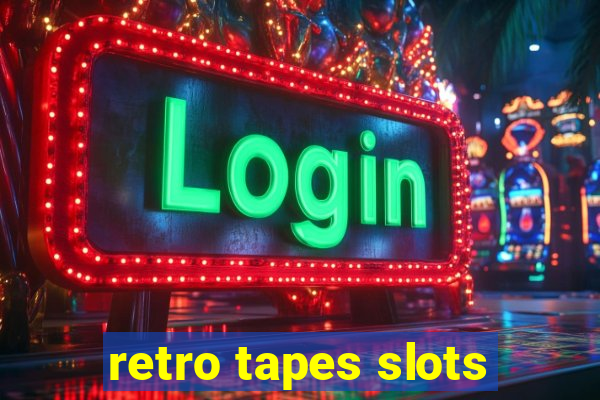 retro tapes slots