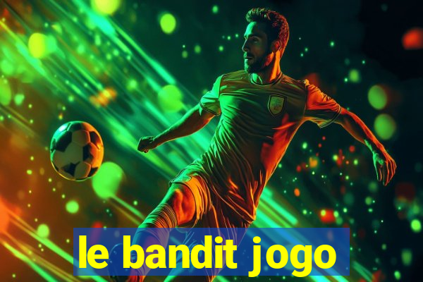 le bandit jogo