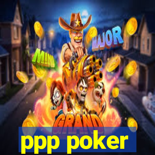 ppp poker