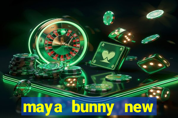 maya bunny new slot release