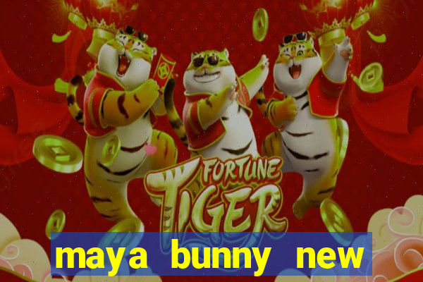 maya bunny new slot release