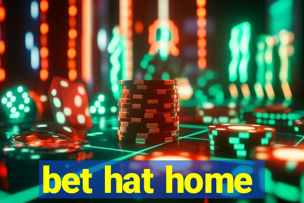 bet hat home