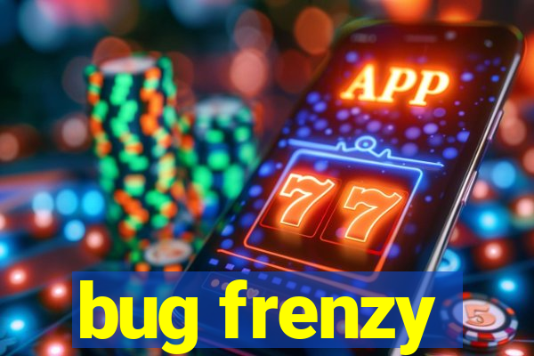 bug frenzy