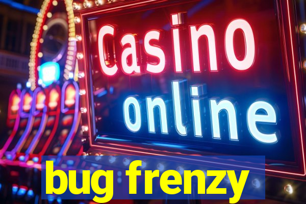 bug frenzy