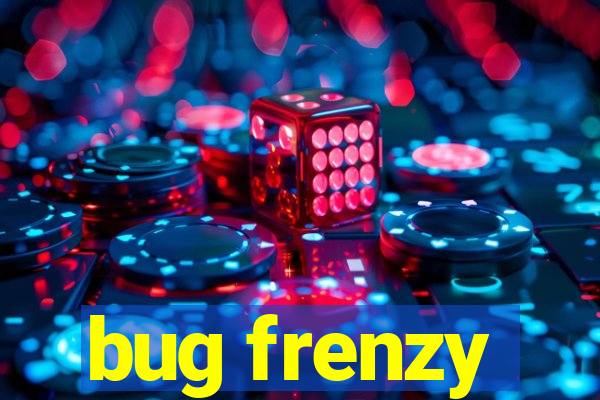 bug frenzy