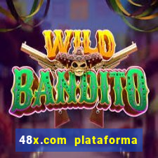 48x.com plataforma de jogos