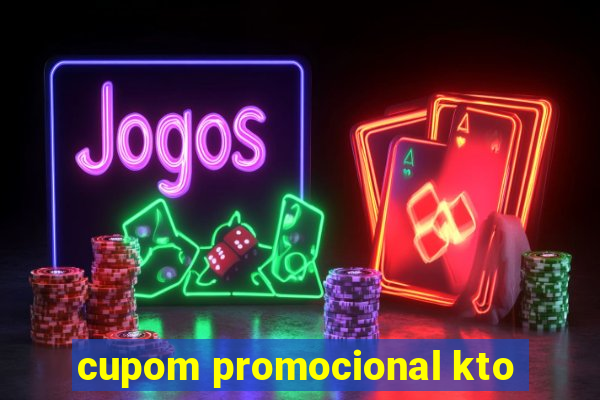 cupom promocional kto