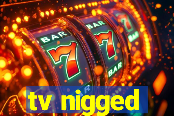 tv nigged