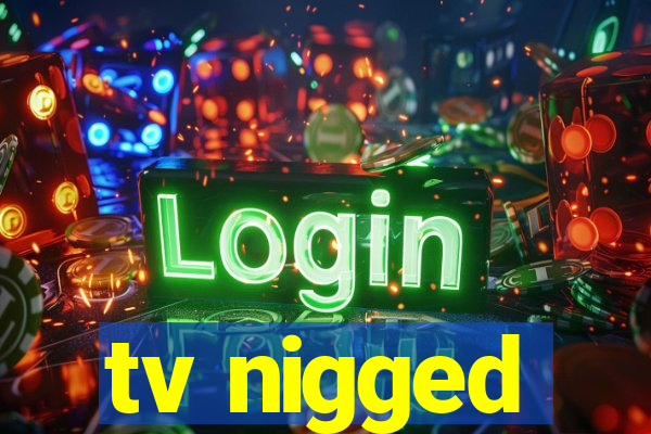 tv nigged