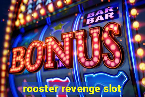 rooster revenge slot