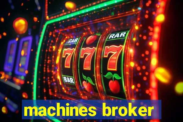 machines broker