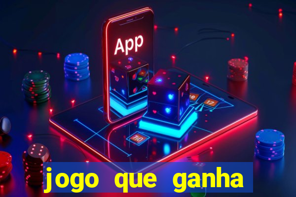 jogo que ganha dinheiro realmente