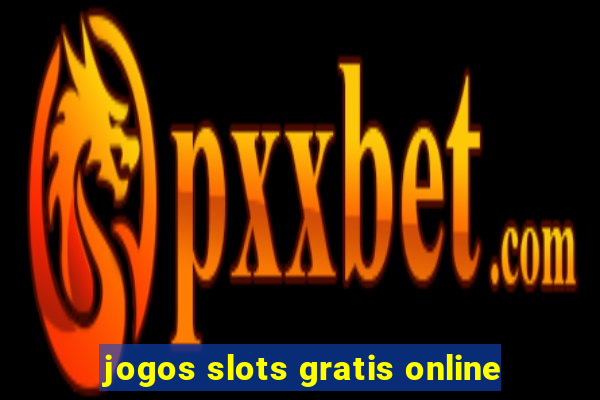 jogos slots gratis online