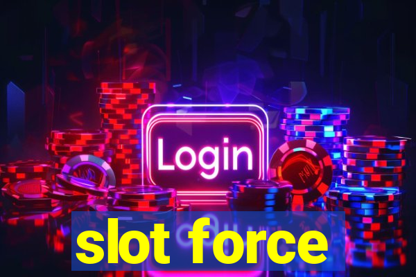 slot force