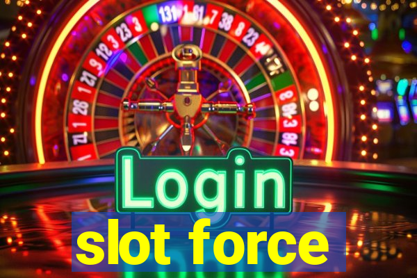 slot force