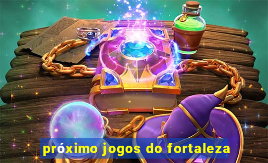 próximo jogos do fortaleza