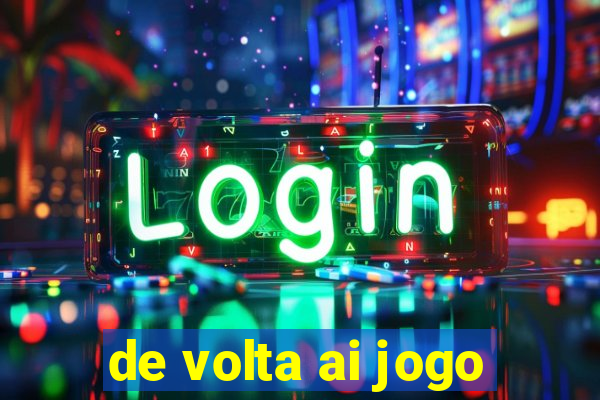 de volta ai jogo