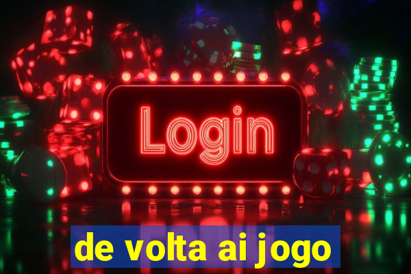 de volta ai jogo