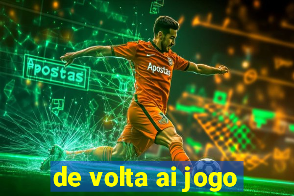 de volta ai jogo