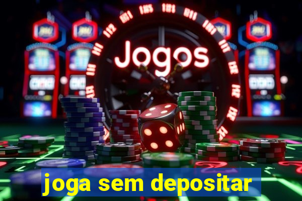 joga sem depositar