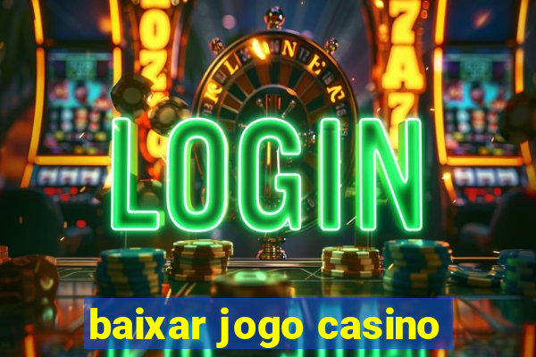 baixar jogo casino