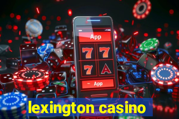 lexington casino