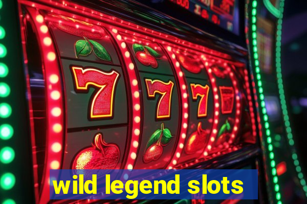 wild legend slots