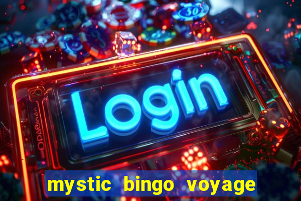 mystic bingo voyage é real