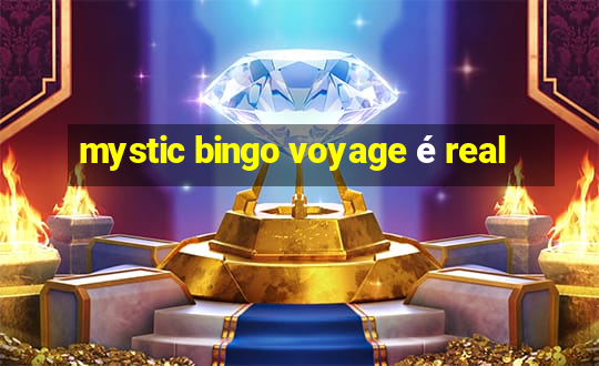 mystic bingo voyage é real