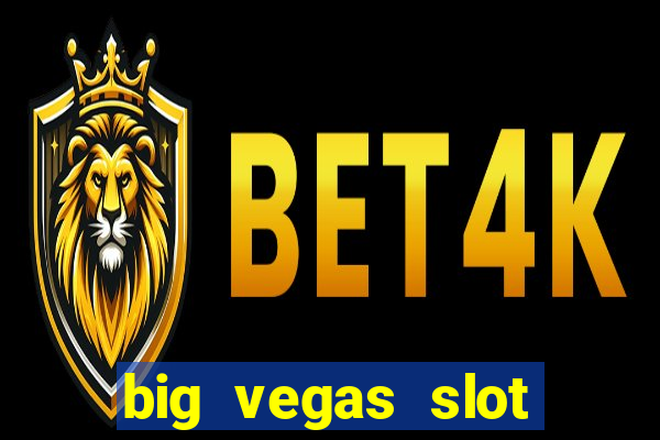 big vegas slot free play