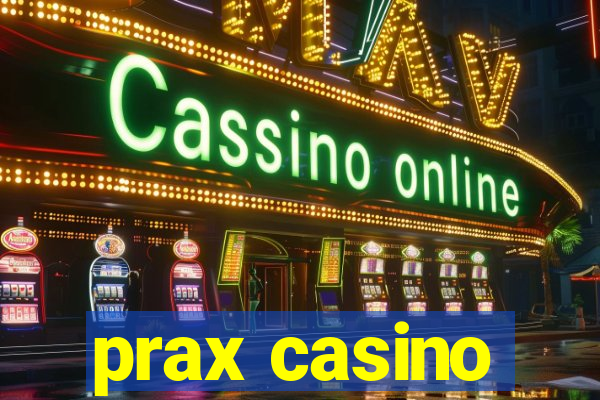 prax casino