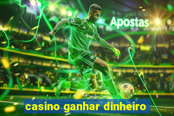 casino ganhar dinheiro