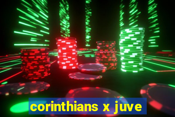 corinthians x juve