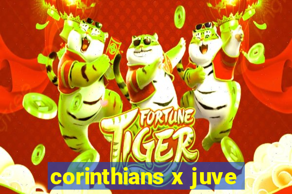 corinthians x juve