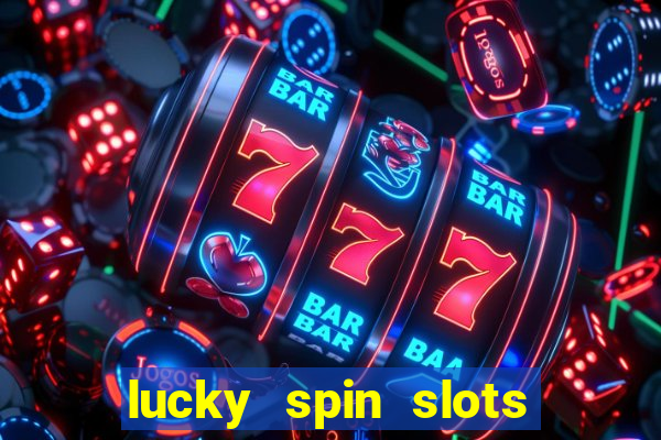 lucky spin slots win jackpot