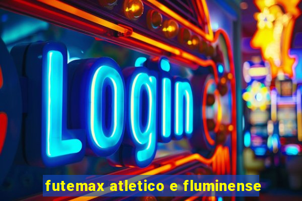 futemax atletico e fluminense