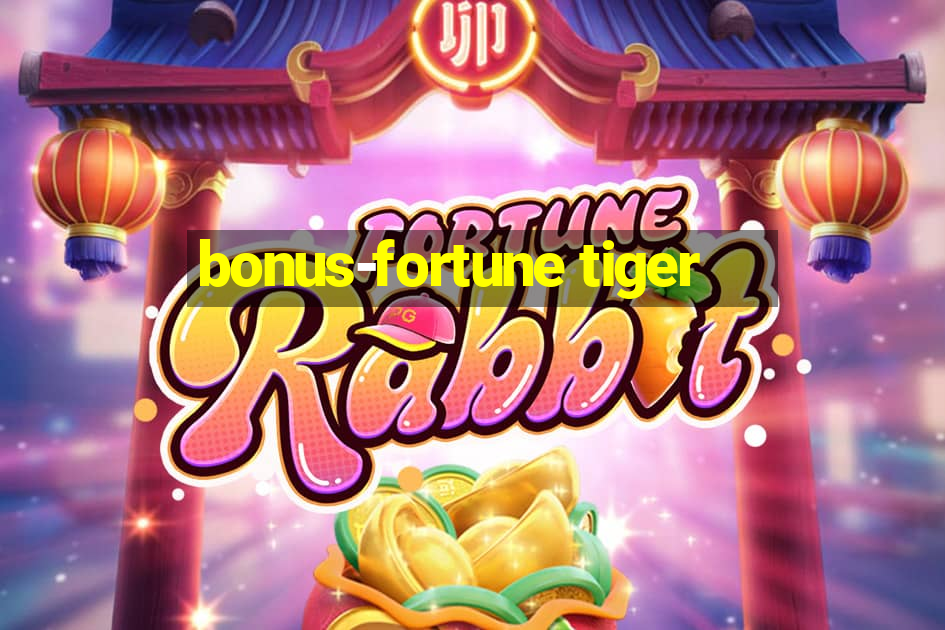 bonus-fortune tiger