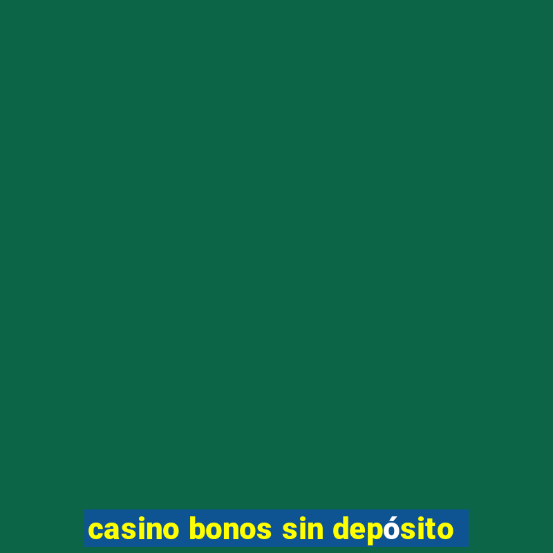 casino bonos sin depósito