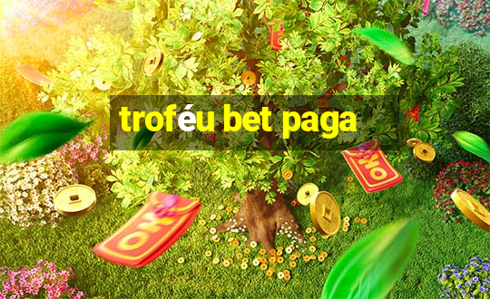 troféu bet paga