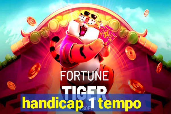 handicap 1 tempo