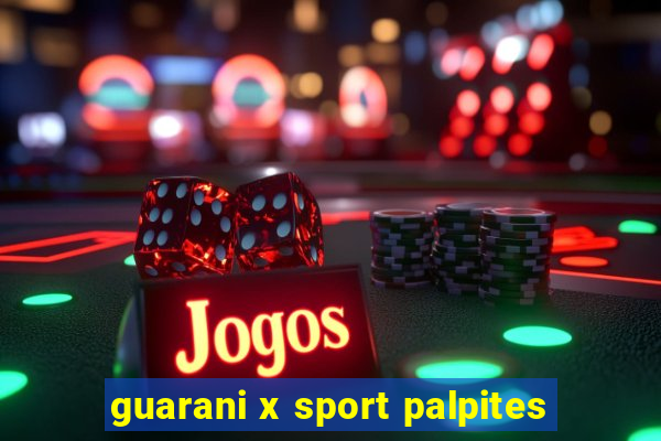 guarani x sport palpites