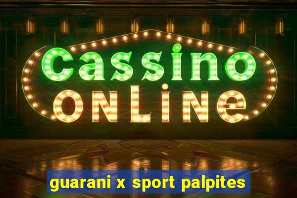 guarani x sport palpites