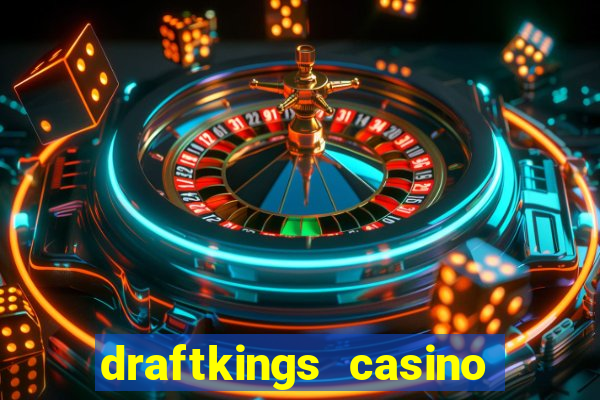 draftkings casino wv promo code