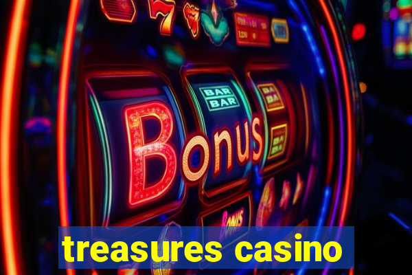 treasures casino