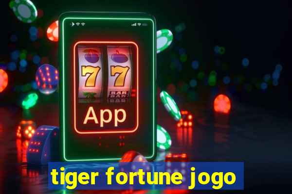 tiger fortune jogo