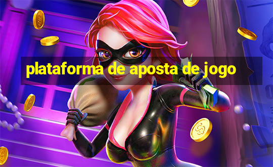 plataforma de aposta de jogo