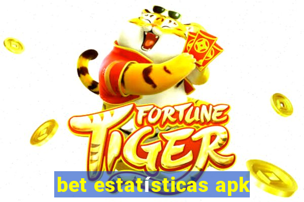 bet estatísticas apk