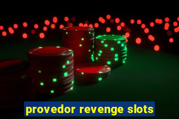 provedor revenge slots