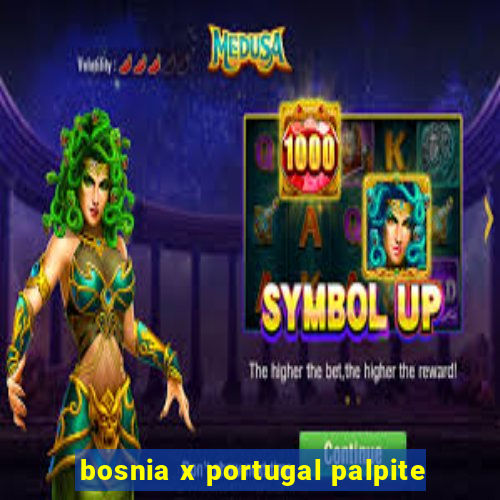 bosnia x portugal palpite