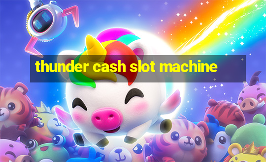 thunder cash slot machine